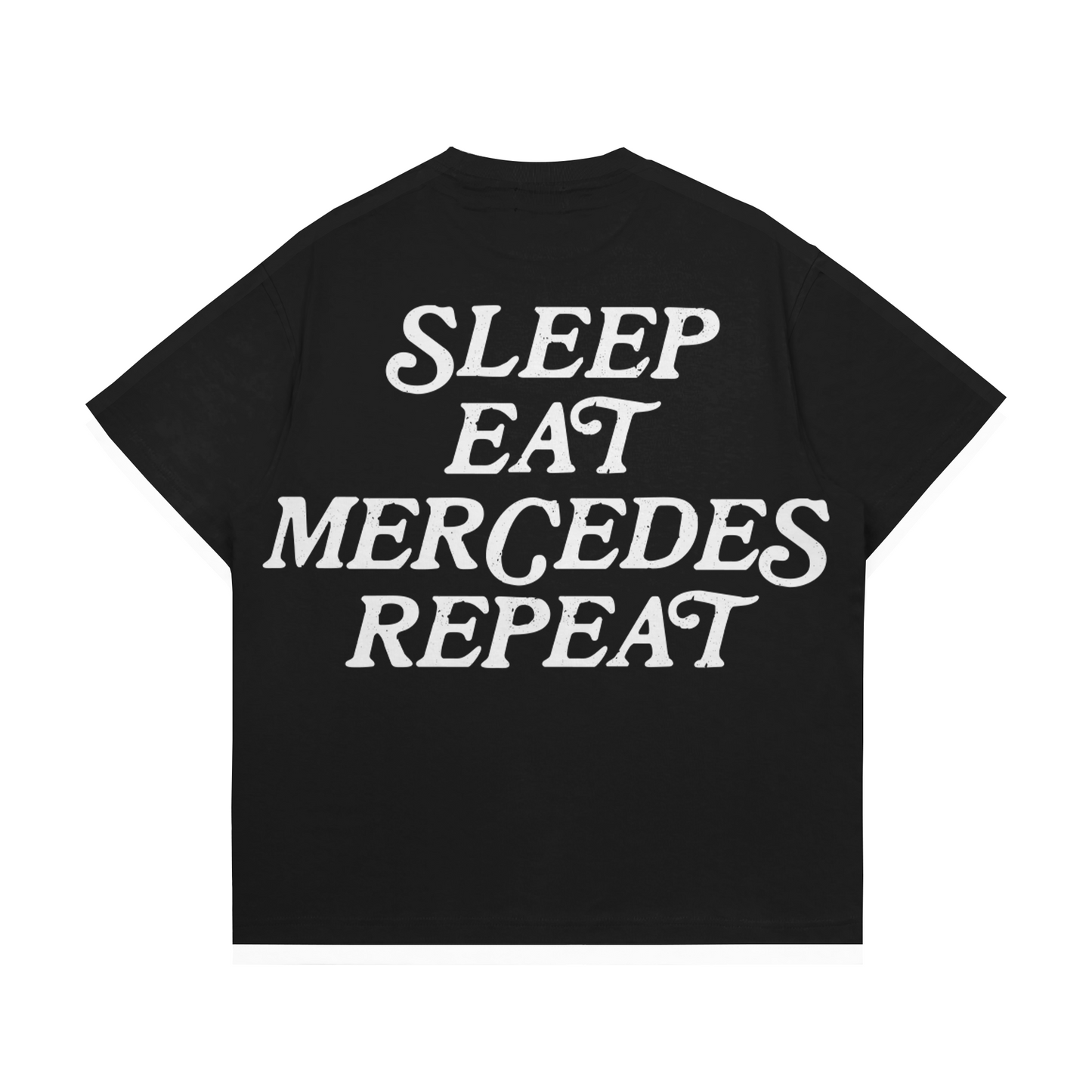 Sleep Eat Mercedes Repeat Тениска