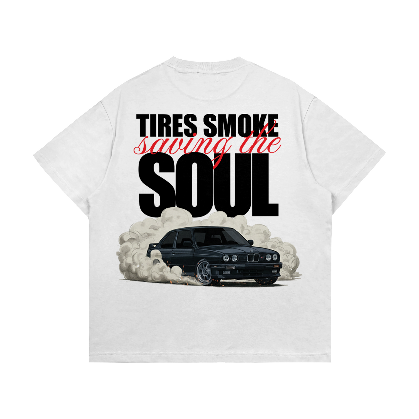 Tires Smoke Saving The Soul Тениска
