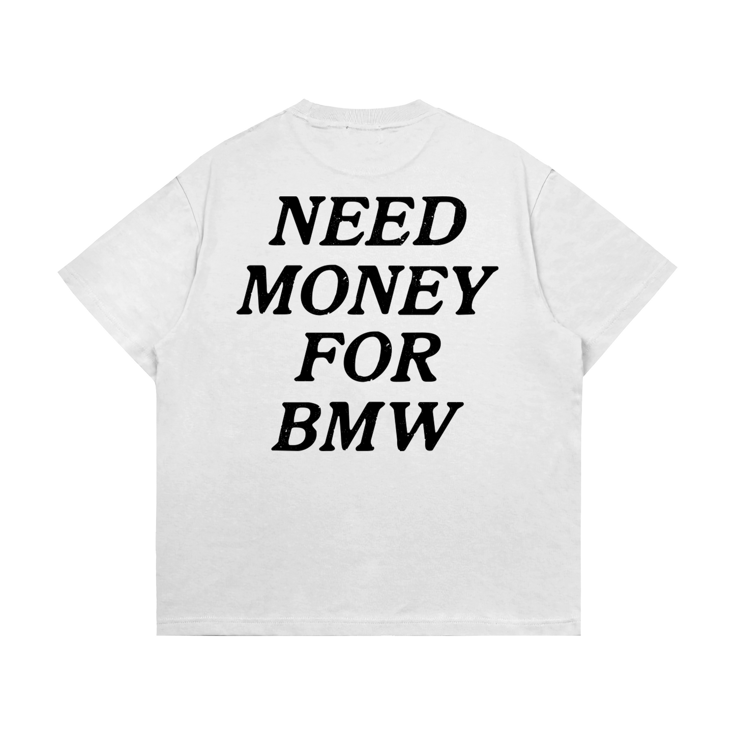 Need Money For BMW Тениска